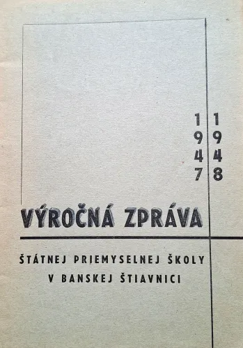 Kniha: Výročná zpráva Štátnej priemyselnej školy v Banskej Štiavnici 1947/1948