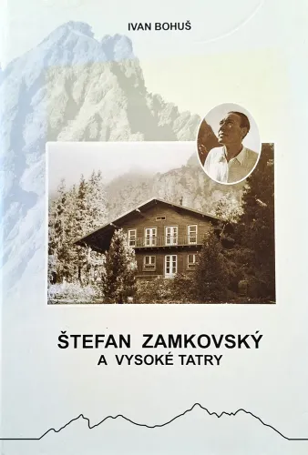 Kniha: Štefan Zamkovský a Vysoké Tatry
