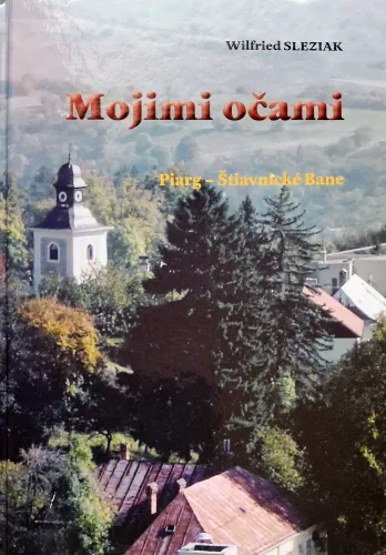 Kniha: Mojimi očami - Piarg - Štiavnické Bane