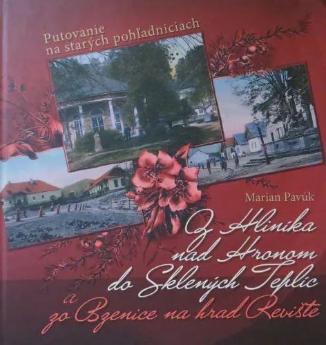 Kniha: Putovanie na starých pohľadniciach - od Hliníka nad Hronom do Sklených Teplíc