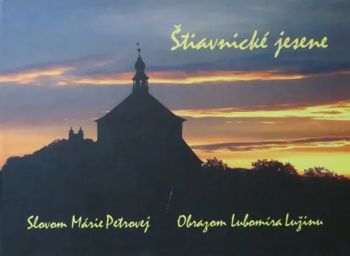 Kniha: Štiavnické jesene - Slovom Márie Pietrovej a obrazom Lubomíra Lužinu