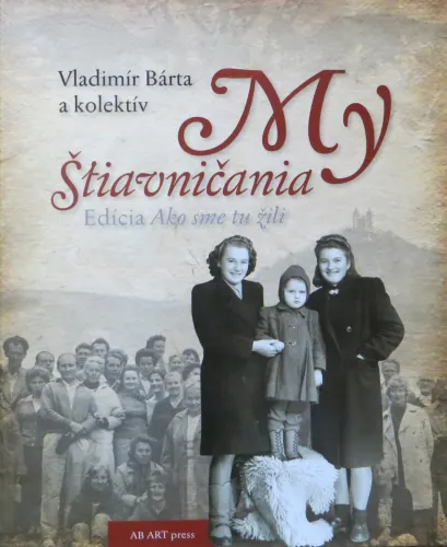 Kniha: My Štiavničania: edícia Ako sme tu žili