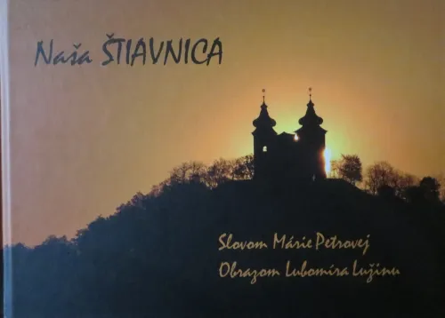Kniha: Naša Štiavnica slovom Márie Pietrovej a obrazom Lubomíra Lužinu