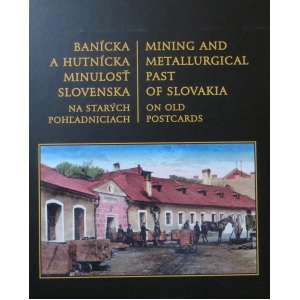 Banícka a hutnícka minulosť Slovenska na starých pohľadniciach