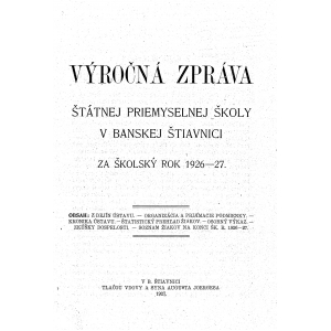 Výročný zpráva štátnej priemyselnej školy v Banskej Štiavnici. 1926 - 1927