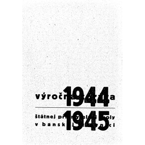 Výročný zpráva štátnej priemyselnej školy v Banskej Štiavnici. 1944 - 1945