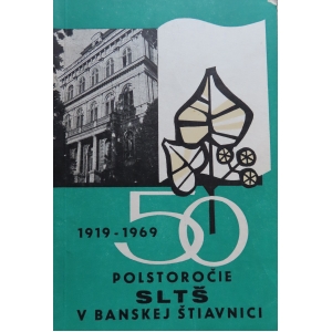 Polstoročie SLTŠ 1919 - 1969