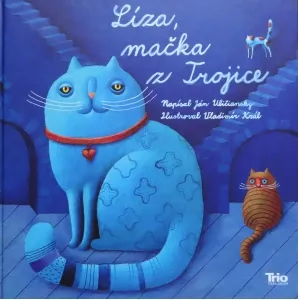 Líza mačka z Trojice - J. Uličiansky, V. Král.